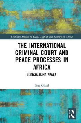 Gissel |  The International Criminal Court and Peace Processes in Africa | Buch |  Sack Fachmedien