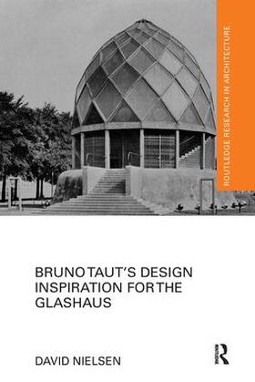 Nielsen |  Bruno Taut's Design Inspiration for the Glashaus | Buch |  Sack Fachmedien