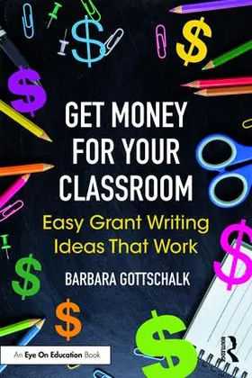 Gottschalk |  Get Money for Your Classroom | Buch |  Sack Fachmedien