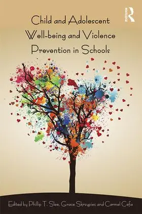 Slee / Skrzypiec / Cefai |  Child and Adolescent Wellbeing and Violence Prevention in Schools | Buch |  Sack Fachmedien