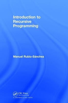 Rubio-Sanchez |  Introduction to Recursive Programming | Buch |  Sack Fachmedien