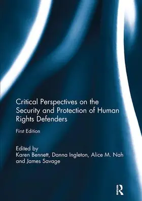 Bennett / Ingleton / Nah |  Critical Perspectives on the Security and Protection of Human Rights Defenders | Buch |  Sack Fachmedien