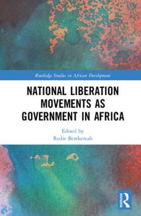 Bereketeab |  National Liberation Movements as Government in Africa | Buch |  Sack Fachmedien