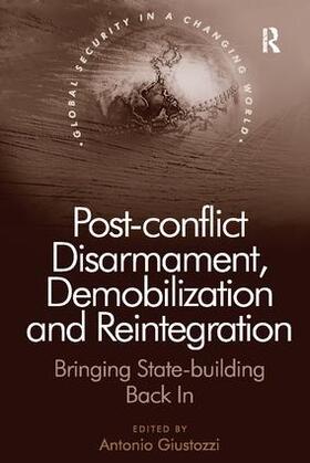 Giustozzi |  Post-conflict Disarmament, Demobilization and Reintegration | Buch |  Sack Fachmedien