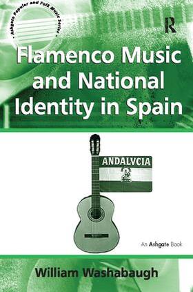 Washabaugh |  Flamenco Music and National Identity in Spain | Buch |  Sack Fachmedien