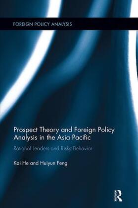 He / Feng |  Prospect Theory and Foreign Policy Analysis in the Asia Pacific | Buch |  Sack Fachmedien