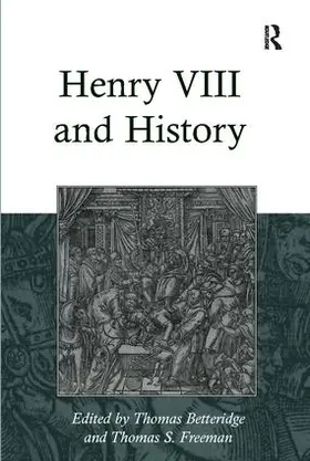 Freeman / Betteridge |  Henry VIII and History | Buch |  Sack Fachmedien