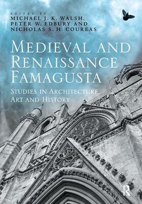 Walsh / Coureas / Edbury |  Medieval and Renaissance Famagusta | Buch |  Sack Fachmedien