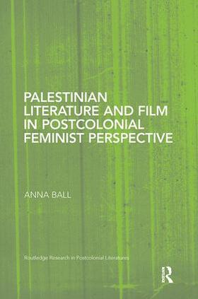 Ball |  Palestinian Literature and Film in Postcolonial Feminist Perspective | Buch |  Sack Fachmedien