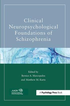 Marcopulos / Kurtz |  Clinical Neuropsychological Foundations of Schizophrenia | Buch |  Sack Fachmedien