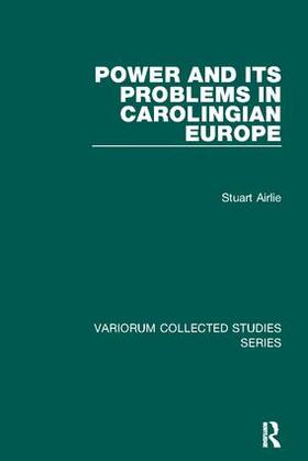 Airlie |  Power and Its Problems in Carolingian Europe | Buch |  Sack Fachmedien