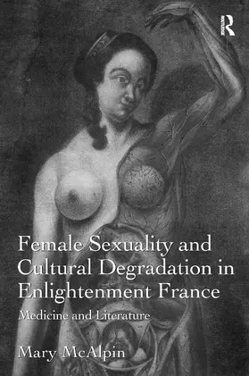 McAlpin |  Female Sexuality and Cultural Degradation in Enlightenment France | Buch |  Sack Fachmedien