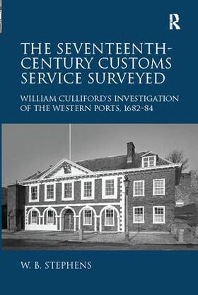 Stephens |  The Seventeenth-Century Customs Service Surveyed | Buch |  Sack Fachmedien