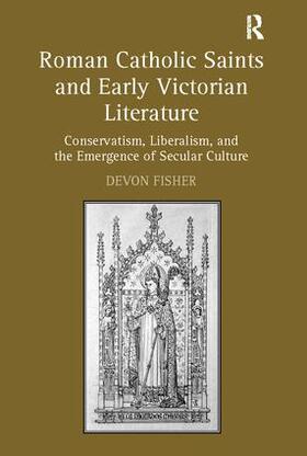 Fisher |  Roman Catholic Saints and Early Victorian Literature | Buch |  Sack Fachmedien