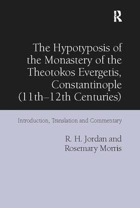 Jordan / Morris |  The Hypotyposis of the Monastery of the Theotokos Evergetis, Constantinople (11th-12th Centuries) | Buch |  Sack Fachmedien