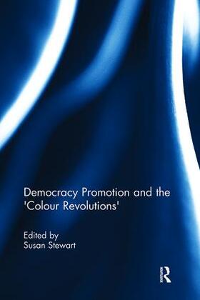 Stewart |  Democracy Promotion and the 'Colour Revolutions' | Buch |  Sack Fachmedien