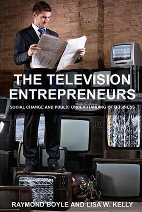 Boyle / Kelly |  The Television Entrepreneurs | Buch |  Sack Fachmedien