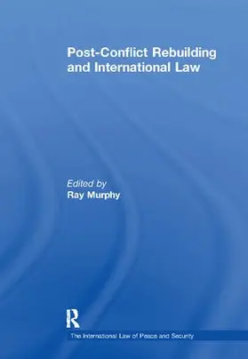 Murphy |  Post-Conflict Rebuilding and International Law | Buch |  Sack Fachmedien