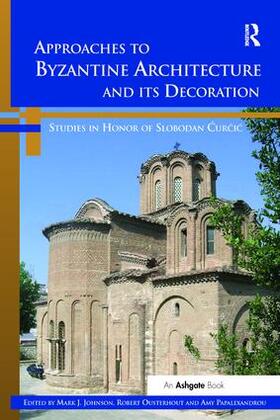 Johnson / Papalexandrou / Ousterhout |  Approaches to Byzantine Architecture and its Decoration | Buch |  Sack Fachmedien