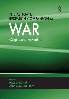 Gardner / Kobtzeff |  The Ashgate Research Companion to War | Buch |  Sack Fachmedien