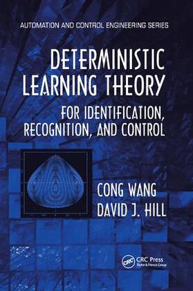 Wang / Hill |  Deterministic Learning Theory for Identification, Recognition, and Control | Buch |  Sack Fachmedien