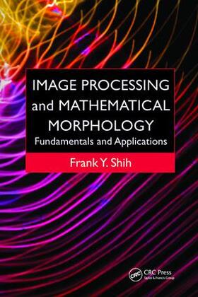 Shih |  Image Processing and Mathematical Morphology | Buch |  Sack Fachmedien