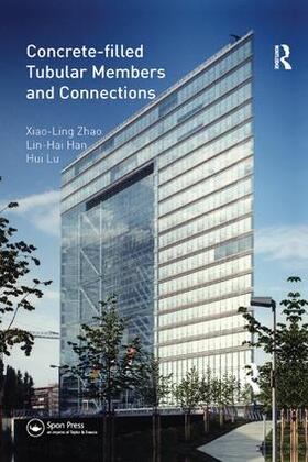 Zhao / Han / Lu |  Concrete-Filled Tubular Members and Connections | Buch |  Sack Fachmedien