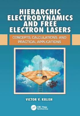 Kulish |  Hierarchic Electrodynamics and Free Electron Lasers | Buch |  Sack Fachmedien