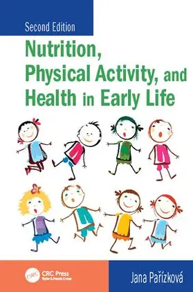 Parizkova |  Nutrition, Physical Activity, and Health in Early Life | Buch |  Sack Fachmedien