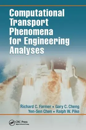 Farmer / Pike / Cheng |  Computational Transport Phenomena for Engineering Analyses | Buch |  Sack Fachmedien