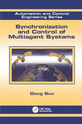 Sun |  Synchronization and Control of Multiagent Systems | Buch |  Sack Fachmedien