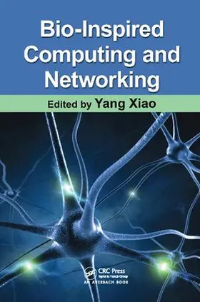 Xiao |  Bio-Inspired Computing and Networking | Buch |  Sack Fachmedien