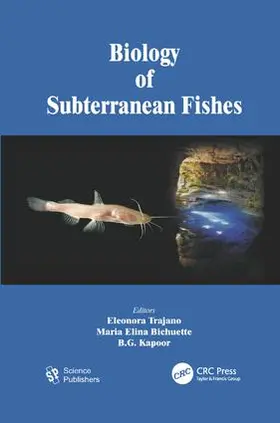 Trajano / Bichuette / Kapoor |  Biology of Subterranean Fishes | Buch |  Sack Fachmedien