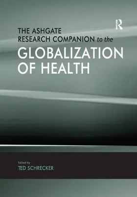 Schrecker |  The Ashgate Research Companion to the Globalization of Health | Buch |  Sack Fachmedien