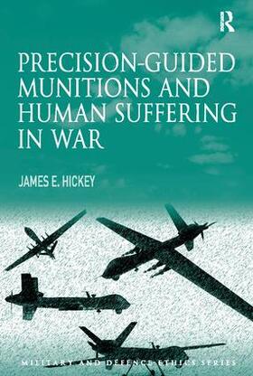 Hickey |  Precision-guided Munitions and Human Suffering in War | Buch |  Sack Fachmedien