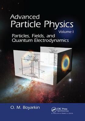 Boyarkin |  Advanced Particle Physics Volume I | Buch |  Sack Fachmedien