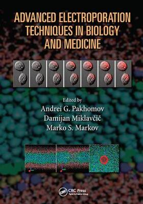 Pakhomov / Miklavcic / Markov |  Advanced Electroporation Techniques in Biology and Medicine | Buch |  Sack Fachmedien