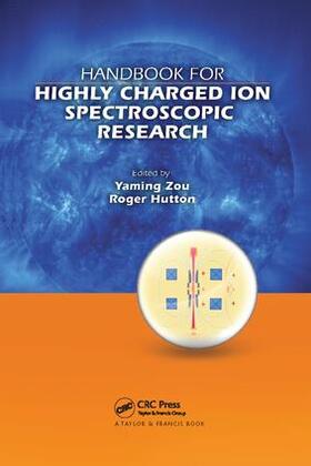 Zou / Hutton / Currell |  Handbook for Highly Charged Ion Spectroscopic Research | Buch |  Sack Fachmedien