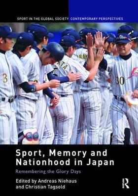 Niehaus / Tagsold |  Sport, Memory and Nationhood in Japan | Buch |  Sack Fachmedien