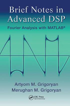 Grigoryan |  Brief Notes in Advanced DSP | Buch |  Sack Fachmedien