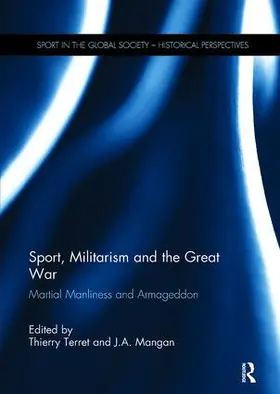 Terret / Mangan | Sport, Militarism and the Great War | Buch | 978-1-138-11843-0 | sack.de