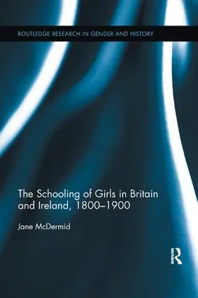 McDermid |  The Schooling of Girls in Britain and Ireland, 1800- 1900 | Buch |  Sack Fachmedien