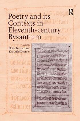 Bernard / Demoen |  Poetry and its Contexts in Eleventh-century Byzantium | Buch |  Sack Fachmedien