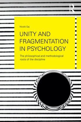 Gaj |  Unity and Fragmentation in Psychology | Buch |  Sack Fachmedien