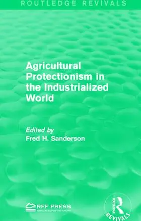 Sanderson |  Agricultural Protectionism in the Industrialized World | Buch |  Sack Fachmedien