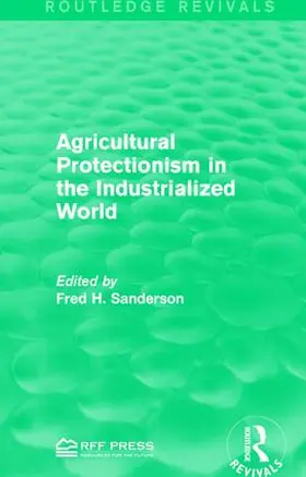 Sanderson |  Agricultural Protectionism in the Industrialized World | Buch |  Sack Fachmedien