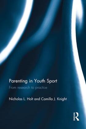 Holt / Knight |  Parenting in Youth Sport | Buch |  Sack Fachmedien