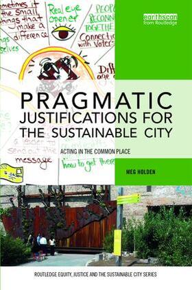 Holden |  Pragmatic Justifications for the Sustainable City | Buch |  Sack Fachmedien