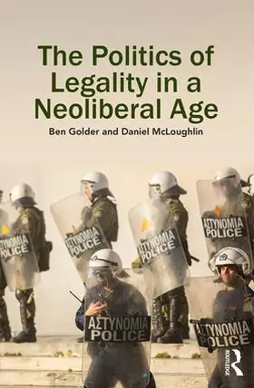 Golder / McLoughlin |  The Politics of Legality in a Neoliberal Age | Buch |  Sack Fachmedien