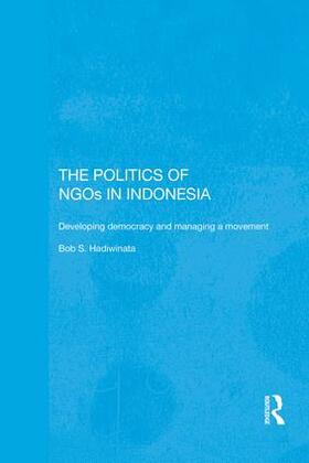 Hadiwinata |  The Politics of NGOs in Indonesia | Buch |  Sack Fachmedien